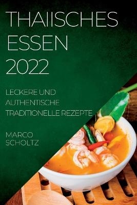 Thaiisches Essen 2022 - Marco Scholtz