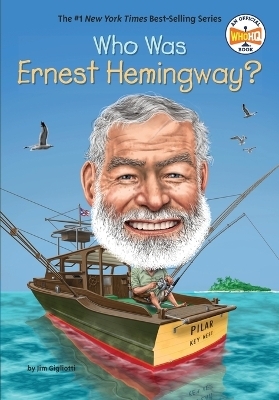 Who Was Ernest Hemingway? - Jim Gigliotti,  Who HQ