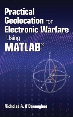 Practical Geolocation for Electronic Warfare Using MATLAB - Nicholas O'Donoughue