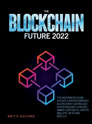 The Blockchain Future 2022 -  8bit's Culture