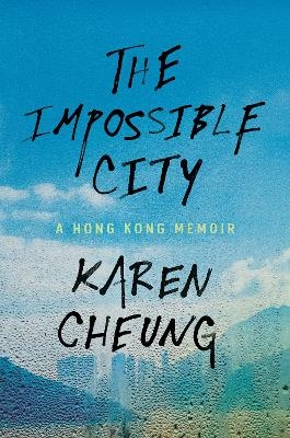 The Impossible City - Karen Cheung