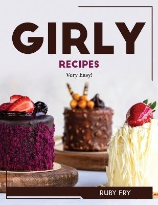 Girly Recipes -  Ruby Fry