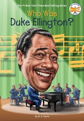 Who Was Duke Ellington? - M. D. Payne,  Who HQ