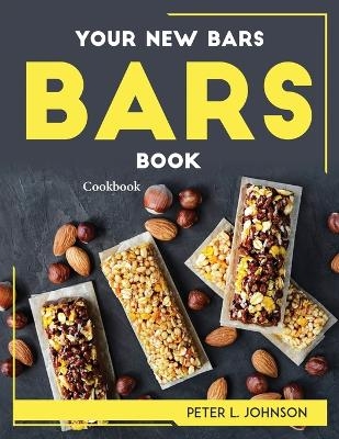 Your New Bars-Book -  Peter L Johnson