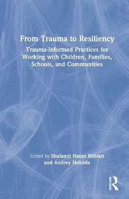 From Trauma to Resiliency - 