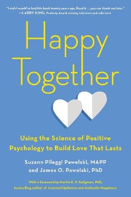 Happy Together - Suzann Pileggi Pawelski, James O. Pawelski