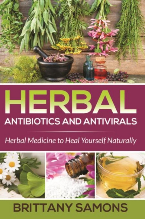 Herbal Antibiotics and Antivirals -  Brittany Samons