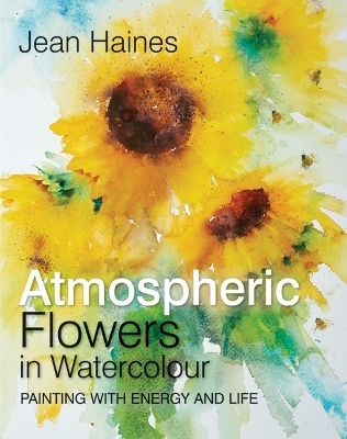 Atmospheric Flowers in Watercolour - Jean Haines