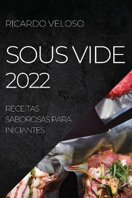 Sous Vide 2022 - Ricardo Veloso