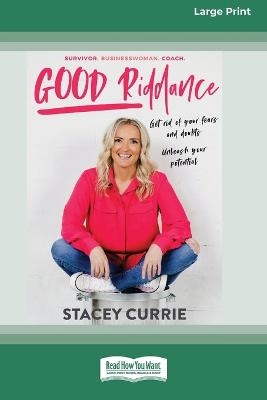 Good Riddance - STACEY CURRIE