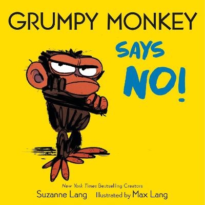 Grumpy Monkey Says No! - Suzanne Lang, Max Lang