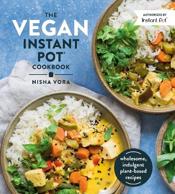 The Vegan Instant Pot Cookbook - Nisha Vora