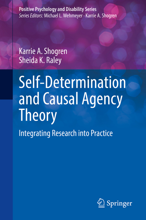 Self-Determination and Causal Agency Theory - Karrie A. Shogren, Sheida K. Raley