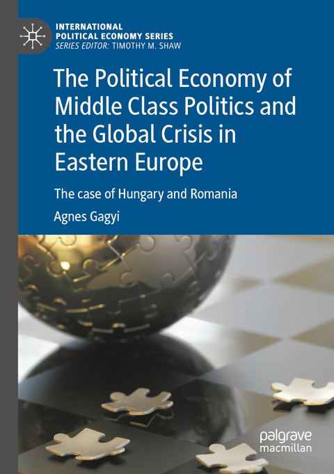 The Political Economy of Middle Class Politics and the Global Crisis in Eastern Europe - Agnes Gagyi