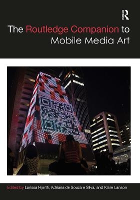 The Routledge Companion to Mobile Media Art - 