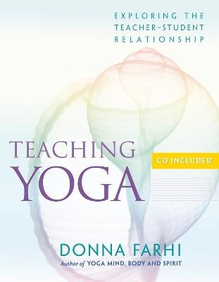 Teaching Yoga - Donna Farhi