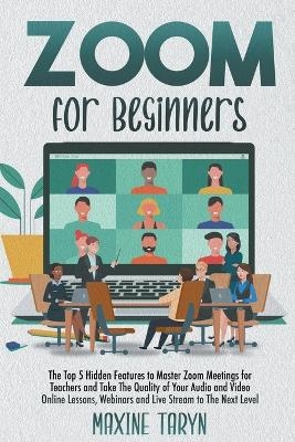 Zoom for Beginners - Maxine Taryn