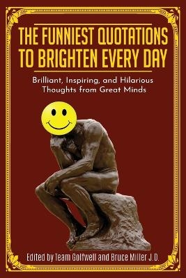 The Funniest Quotations to Brighten Every Day - Bruce Miller, Team Golfwell