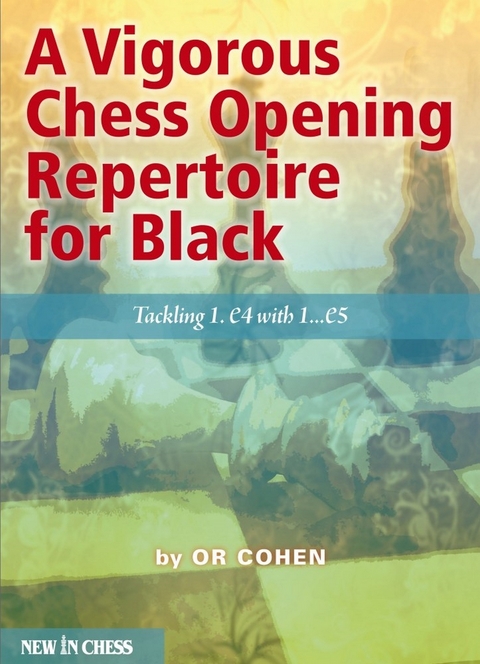 Vigorous Chess Opening Repertoire for Black -  Or Cohen