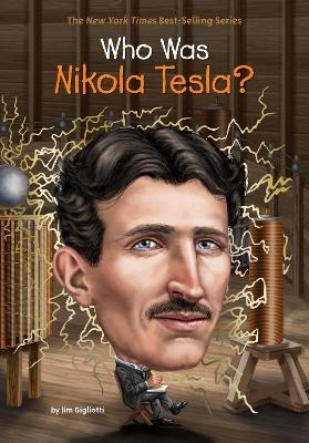 Who Was Nikola Tesla? - Jim Gigliotti,  Who HQ