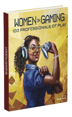 Women in Gaming: 100 Professionals of Play - Meagan Marie