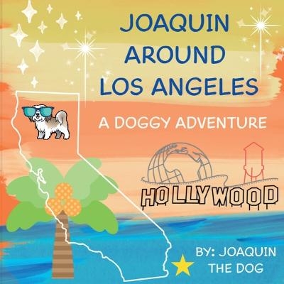 Joaquin Around Los Angeles - Joaquin The Dog