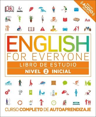 English for Everyone: Nivel 2: Inicial, Libro de Estudio -  Dk