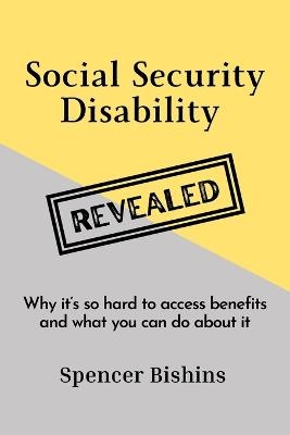 Social Security Disability Revealed - Spencer Bishins