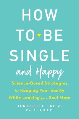 How To Be Single And Happy - Jenny Taitz