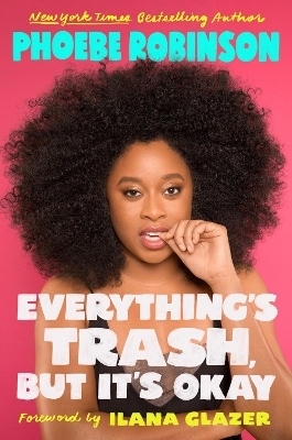 Everything's Trash, But It's Okay - Phoebe Robinson