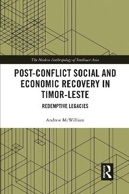 Post-Conflict Social and Economic Recovery in Timor-Leste - Andrew McWilliam