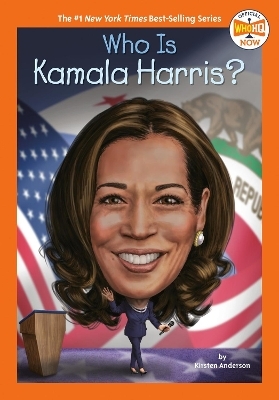 Who Is Kamala Harris? - Kirsten Anderson,  Who HQ
