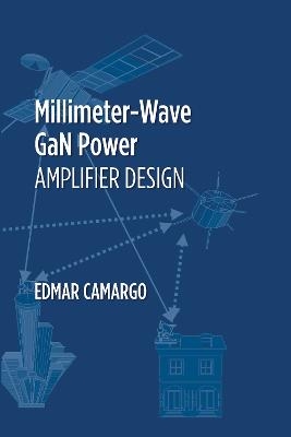 Millimeter Wave GaN Power Amplifier Design - Edmar Camargo