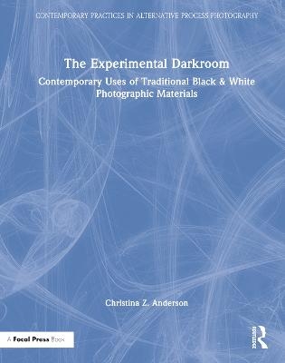 The Experimental Darkroom - Christina Anderson