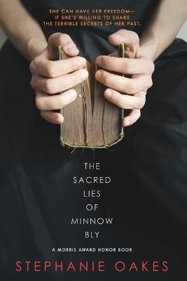 The Sacred Lies of Minnow Bly - Stephanie Oakes