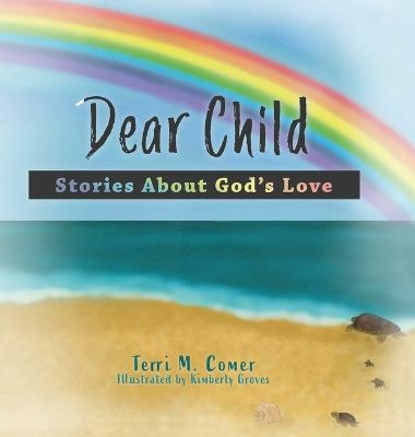 Dear Child - Terri M Comer