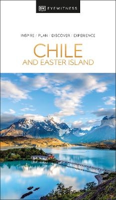 DK Eyewitness Chile and Easter Island -  DK Eyewitness