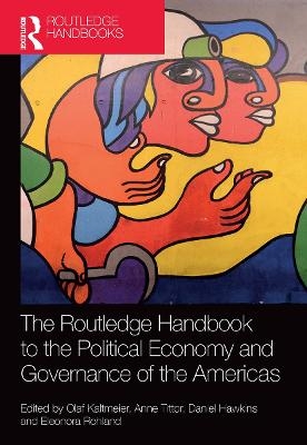 The Routledge Handbook to the Political Economy and Governance of the Americas - 