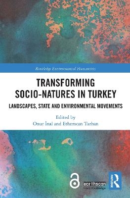 Transforming Socio-Natures in Turkey - 