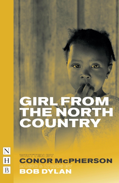 Girl from the North Country (NHB Modern Plays) -  Bob Dylan,  Conor McPherson