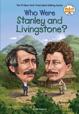 Who Were Stanley and Livingstone? - Jim Gigliotti,  Who HQ