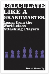 Calculate Like a Grandmaster -  Daniel Gormally