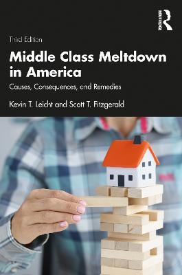 Middle Class Meltdown in America - Kevin T Leicht, Scott T Fitzgerald