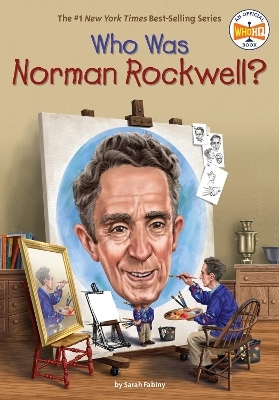 Who Was Norman Rockwell? - Sarah Fabiny,  Who HQ