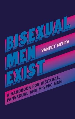 Bisexual Men Exist - Vaneet Mehta