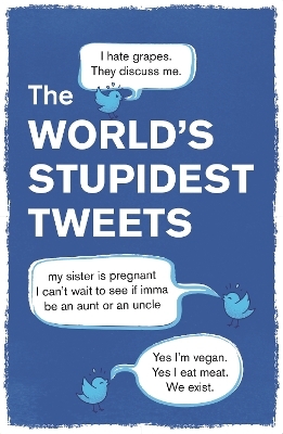 The World’s Stupidest Tweets - Tim Collins