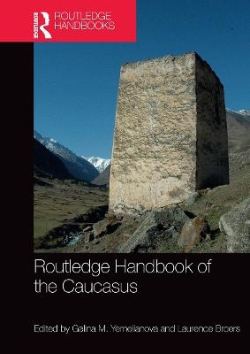 Routledge Handbook of the Caucasus - 