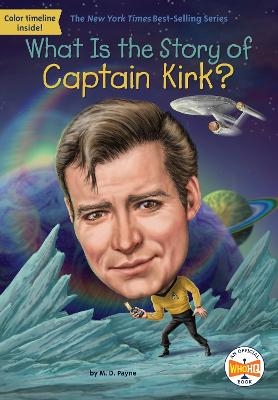 What Is the Story of Captain Kirk? - M. D. Payne,  Who HQ