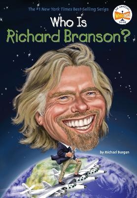 Who Is Richard Branson? - Michael Burgan,  Who HQ