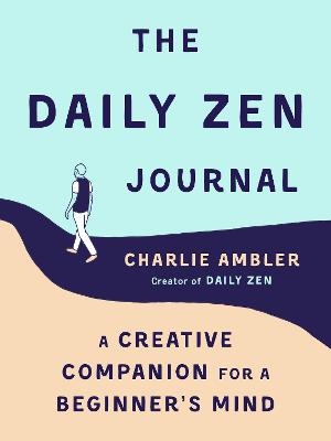 The Daily ZEN Journal - Charlie Ambler